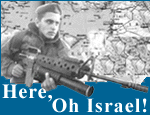 Here, oh Israel!