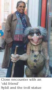 Close encounter with an 'old friend' Sybil and the troll statue