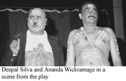 Deepal Silva and Ananda Wickramage in a scene from the play