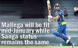 Malinga will be fit mid-January while Sanga status remains the same