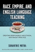 Questioning practices, beliefs and biases about teaching and learning English