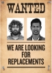 We are looking for replacements