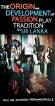 Origin and development of Passion Play in Lanka