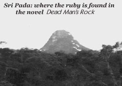 Sri Pada: where the ruby is found in the novel Dead Man's Rock