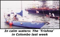 In calm waters: The 'Trishna' in Colombo last week