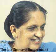 The late Sirima Bandaranaike