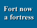 Fort now a fortress