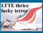 LTTE's three times lucky terror at Katunayake