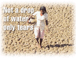 Not a drop of water, only tears