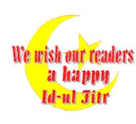We wish our readers a happy Id-Ul Fitr