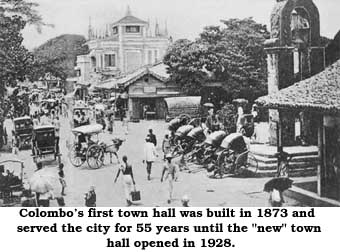 Colombo's first town hall was built in 1873 and served the city for 55 years until the new town hall opened in 1928