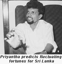 Priyantha predicts fluctuating fortunes for Sri LAnka