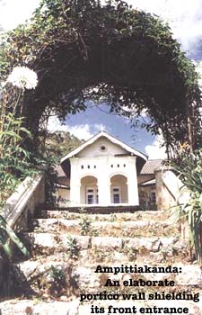 Ampittiakanda: An elaborate portico wall shielding its front entrance