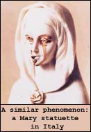 A similar phenomenon: a Mary statuette in Italy