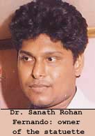 Dr. Sanath Rohan Fernando: owner of the statuette