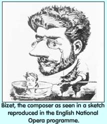 Bizet, the composer as seen in a sketch reproduced in the English National Opera programme.