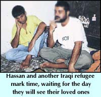 Hussan and another Iraqi refugee mark time, waiting for the day they will see their loved ones