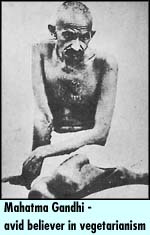 Mahatma Gandhi - avid neliever in vegetarianism