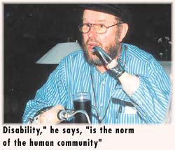 Disability: he says, is the norm of the human community