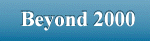 Beyond 2000